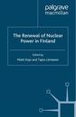 The Renewal of Nuclear Power in Finland