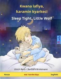 Sleep Tight, Little Wolf. Bilingual Children's Book (Hausa - English)