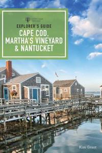 Explorer's Guide Cape Cod, Martha's Vineyard, & Nantucket