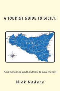 Welcome to Sicily: Everything You Need to Know and Save Money!