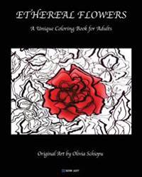 Ethereal Flowers: A Unique Coloring Book for Adults