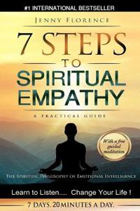7 Steps to Spiritual Empathy, a Practical Guide