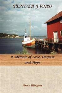 Tender Fjord: A Story of Love, Despair and Hope