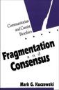 Fragmentation and Consensus