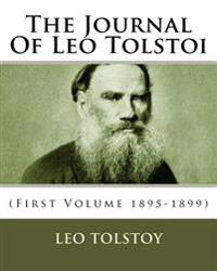 The Journal of Leo Tolstoi: (First Volume 1895-1899)