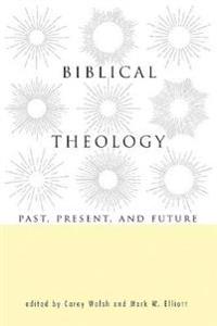 Biblical Theology: Past, Present, and Future