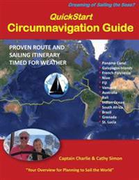 QuickStart Circumnavigation Guide: Proven Route and Sailing Itinerary Timed for Weather