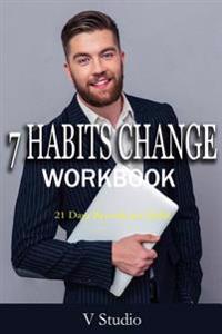 7 Habits Change Workbook: 21 Days Records Per Habit