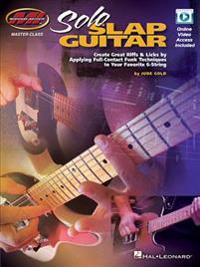 Solo Slap Guitar: Create Great Riffs & Licks by Applying Full-Contact Funk Techniques to Your Favorite 6-String