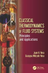 Classical Thermodynamics of Fluid Systems: Principles and Applications