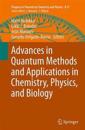 Advances in Quantum Methods and Applications in Chemistry, Physics, and Biology