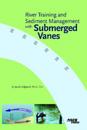River Training and Sediment Management With Submerged Vanes