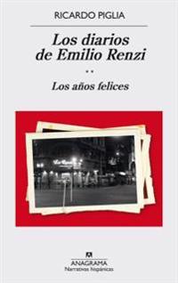 Diarios de Emilio Renzi, Los. Los Anos Felices