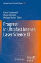 Progress in Ultrafast Intense Laser Science XI