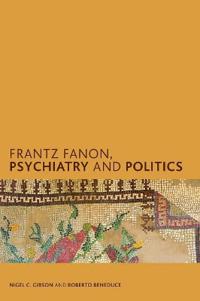 Frantz Fanon, Psychiatry and Politics