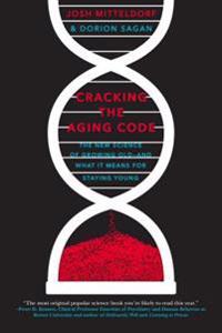 Cracking the Aging Code: The New Science of Growing Old - And What It Means for Staying Young