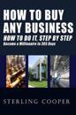 How To Buy Any Business How To Do It, Step By Step