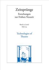 Technologies of Theatre: Joseph Furttenbach and the Transfer of Mechanical Knowledge in Early Modern Theatre Cultures