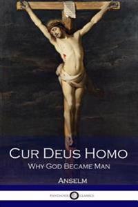 Cur Deus Homo: Why God Became Man