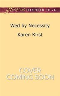 Wed by Necessity