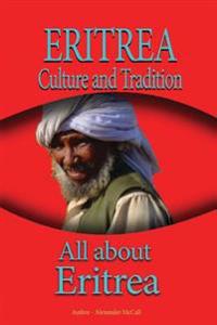 Eritrea Culture and Tradition: All about Eritrea