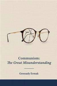 Communism: The Great Misunderstanding