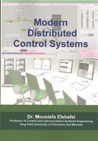 Modern Distributed Control Systems: A Comprehensive Coverage of Dcs Technologies and Standards