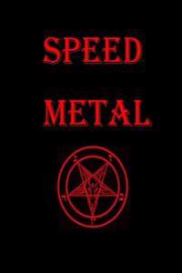 Speed Metal Journal: A Heavy Metal Journal: 150 Page Lined Notebook/Diary/Journal