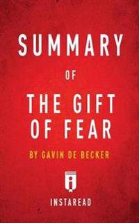 Summary of the Gift of Fear by Gavin de Becker - Includes Analysis