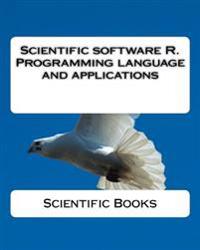 Scientific Software R. Programming Language and Applications