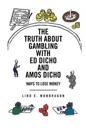 THE Truth About Gambling with Ed Dicho and Amos Dicho