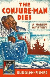 Conjure-Man Dies: A Harlem Mystery