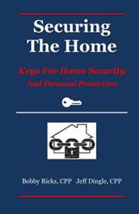 Securing the Home: Keys for Home Security and Personal Protection