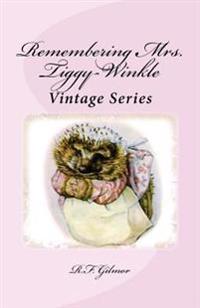 Remembering Mrs. Tiggy-Winkle: Vintage Series
