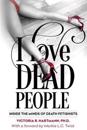 I Love Dead People: Inside the Minds of Death Fetishists