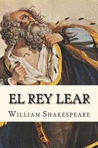 El Rey Lear (Spanish Edition)