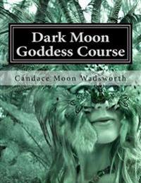 Dark Moon Goddess Course