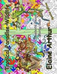 Tropical Paradise Wildlife Special Edition: Adult Coloring Book for Marker Lovers