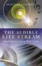 Audible Life Stream, The – Ancient Secret of Dying While Living
