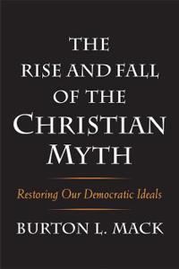 The Rise and Fall of the Christian Myth