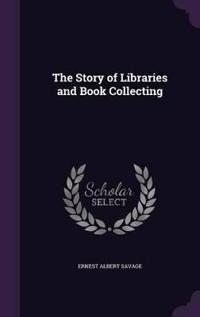 The Story of Libraries and Book Collecting