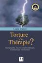 Torture Ou Thérapie ?: Sismographie, Électroconvulsivothérapie, Traitement Par Électrochocs