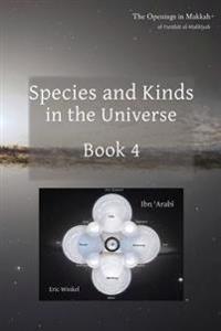Species and Kinds in the Universe: Book 4