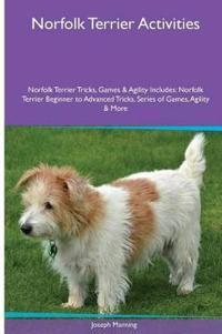 Norfolk Terrier Activities Norfolk Terrier Tricks, Games & Agility. Includes