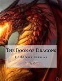 The Book of Dragons: Children's Classics
