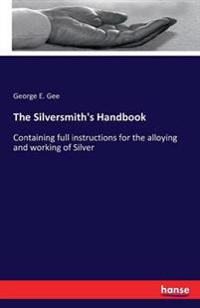 The Silversmith's Handbook