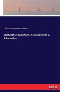 Briefwechsel Zwischen C. F. Gauss Und H. C. Schumacher