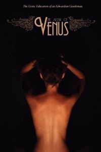 The Altar of Venus: The Erotic Education of an Edwardian Gentleman