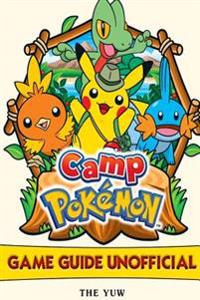 Camp Pokemon Game Guide Unofficial