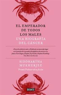 El Emperador de Todos Los Males / The Emperor of All Maladies: A Biography of Cancer